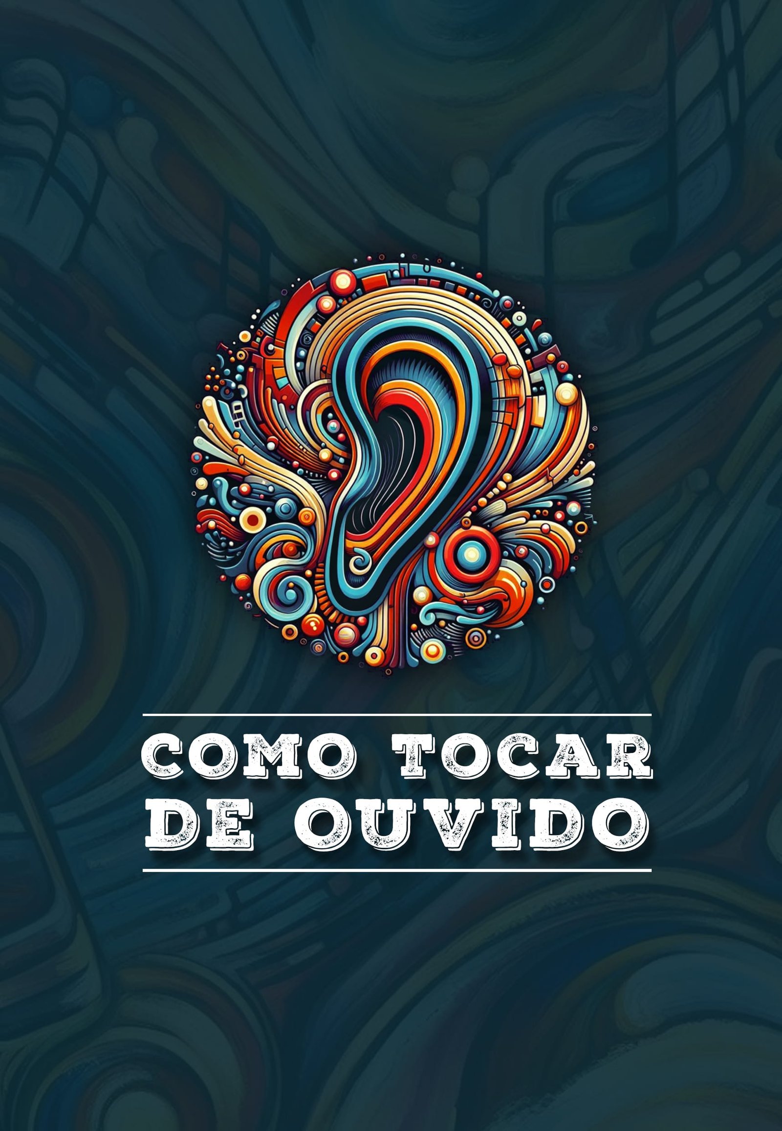 Como Tocar de Ouvido